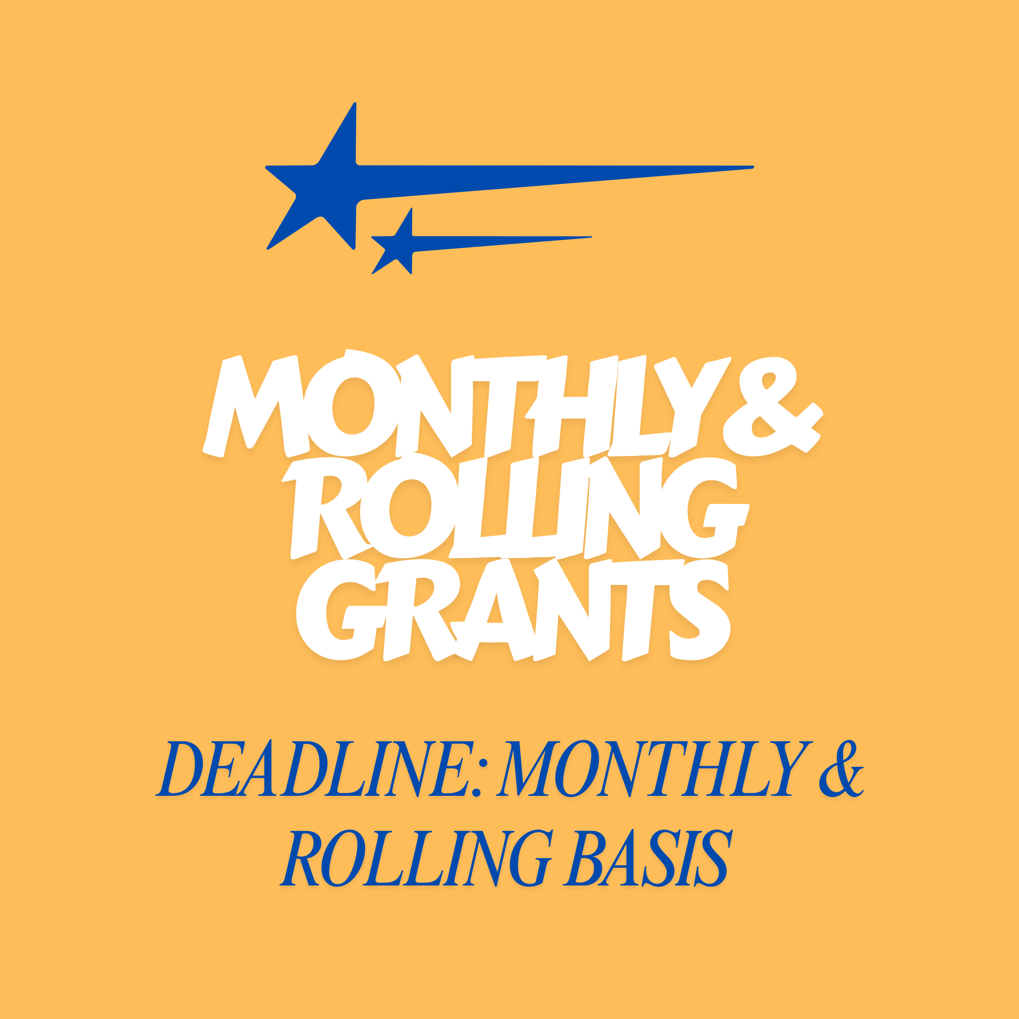 Monthly & Rolling Grants